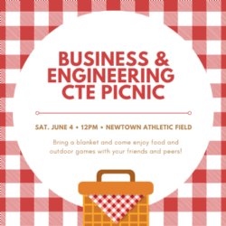 Business & Engineering CTE Picnic. Saturday June 4th at 12 at the Newtown Athletic Field. Bring a blanket and come enjoy food and outdoor games with your friends and peers!